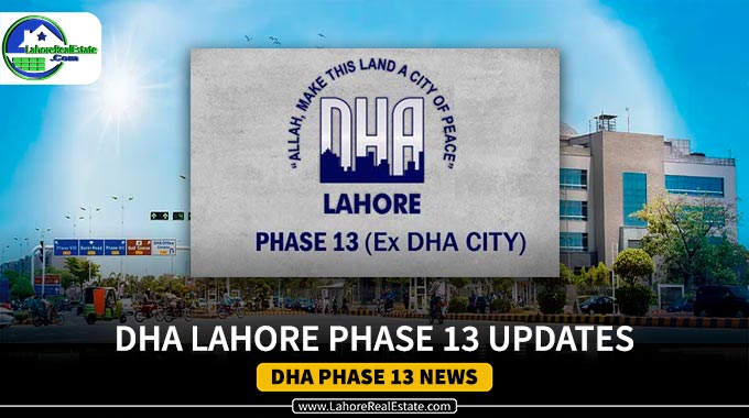 DHA Lahore Phase 13: 2024 Guide to Best Real Estate Investment