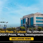 DHA Phase 7 Lahore: The Ultimate Guide to 2024 (Prices, Plots, Developments & More)