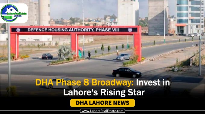 DHA Phase 8 Broadway: Invest in Lahore’s Rising Star