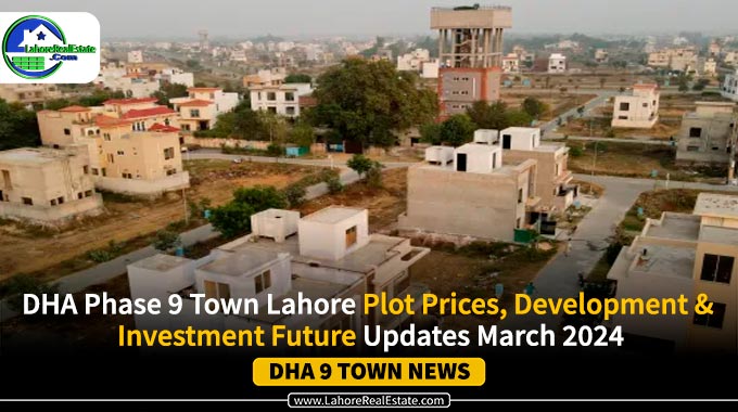 DHA Phase 9 Town Lahore Plot Prices March 2024