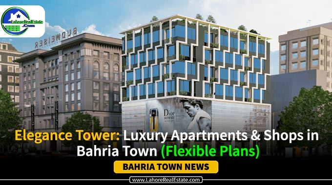 Elegance Tower: Luxury Apartments & Shops in Bahria Town (Flexible Plans)