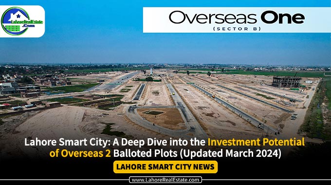 Lahore Smart City: Overseas 2 Plots Updated March 2024