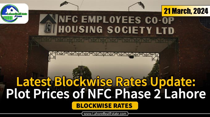 NFC Phase 2 Lahore Plot Prices Update March 21, 2024