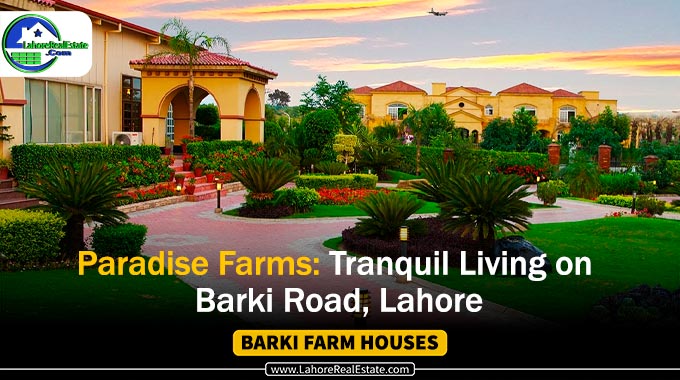 Paradise Farms: Tranquil Living on Barki Road, Lahore