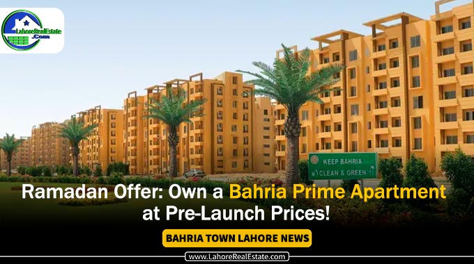 Ramadan Offer: Own a Bahria Prime Apartment at Pre-Launch Prices!