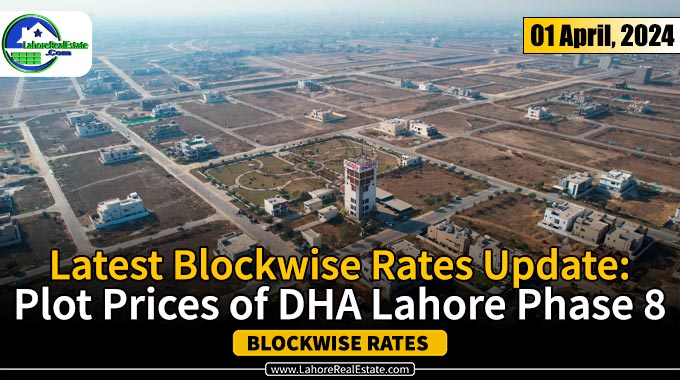 DHA Lahore Phase 8 Plot Prices Update April 01, 2024