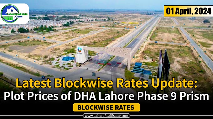 DHA Lahore Phase 9 Prism Plot Prices Update April 01, 2024