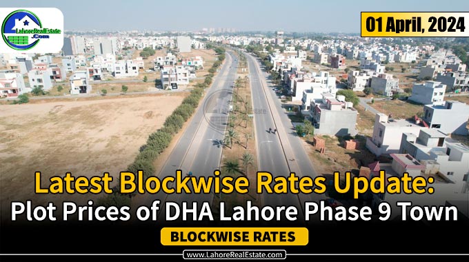 DHA Lahore Phase 9 Town Plot Prices Update April 01, 2024
