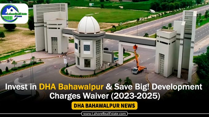 Invest in DHA Bahawalpur & Save Big! Development Charges Waiver 