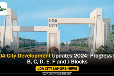LDA City Development Updates 2024 in B, C, D, E, F and J Blocks