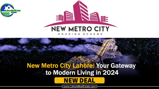 New Metro City Lahore: A Comprehensive Investment Opportunity