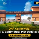 DHA Gujranwala: Residential & Commercial Plot Updates (May 2024)