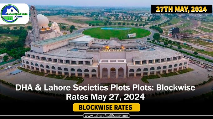 DHA & Lahore Societies Plots Prices: Blockwise Rates May 27th, 2024