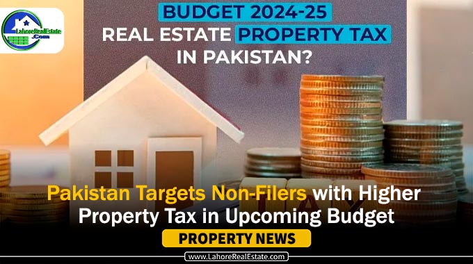 Pakistan Targets Non-Filers with Higher Property Tax in Upcoming Budget