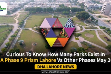Parks Exist In DHA Phase 9 Prism Lahore Vs Other Phases