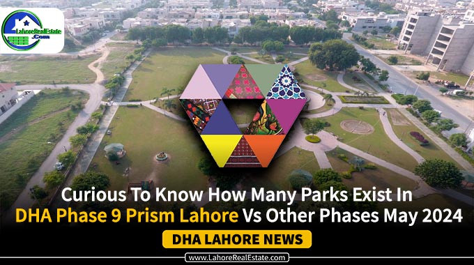 Parks Exist In DHA Phase 9 Prism Lahore Vs Other Phases