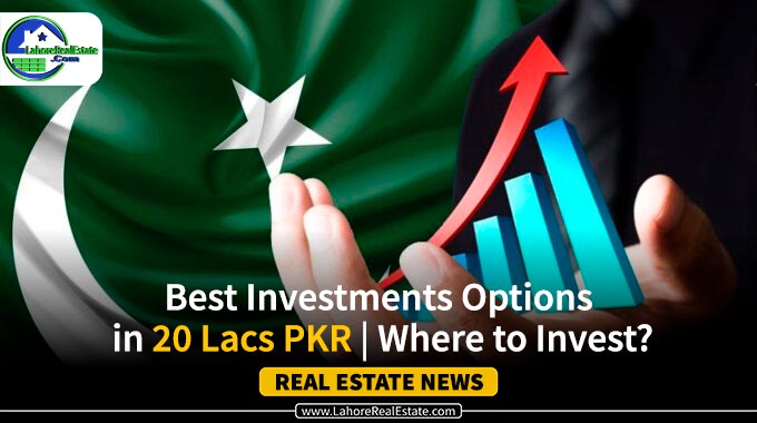 Best Investment Options in 20 Lacs PKR | Where to Invest?