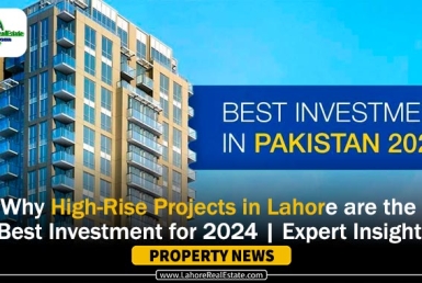 Why High-Rise Projects in Lahore are the Best Investment for 2024