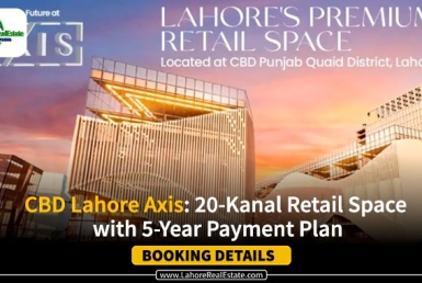 CBD Lahore Axis: 20-Kanal Retail Space with 5-Year Payment Plan