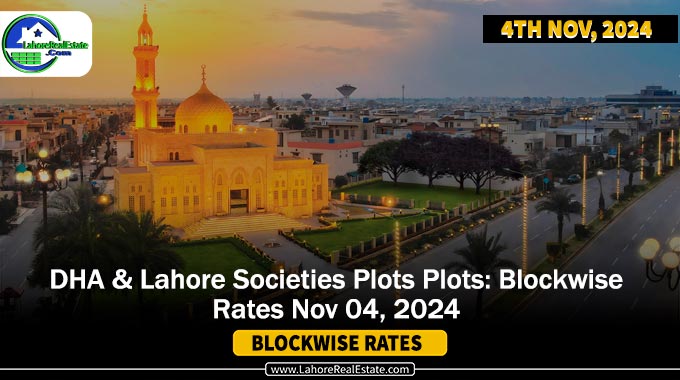 DHA’s & Lahore Societies Plot Prices Blockwise Rates 4th November 2024