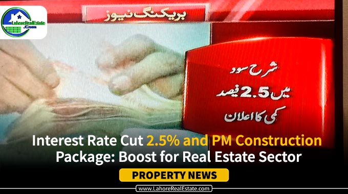 Interest Rate Cut 2.5% and PM Construction Package