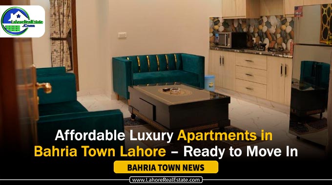 Affordable Luxury Apartments in Bahria Town Lahore – Ready to Move In