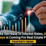 After The Decrease In Interest Rates, Another Good News Is Coming For Real Estate Pakistan?