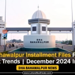 DHA Bahawalpur Installment Files Prices & Market Trends | December 2024 Insights