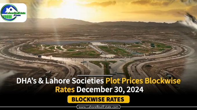 DHA’s & Lahore Societies Plot Prices Blockwise Rates December 30, 2024