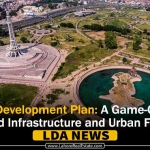 Lahore Development Plan: A Game-Changer for Road Infrastructure and Urban Facilities