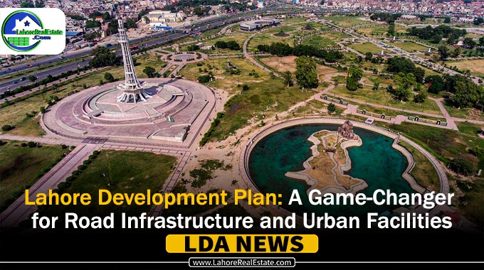 Lahore Development Plan: A Game-Changer for Road Infrastructure and Urban Facilities