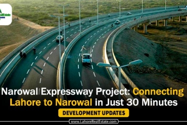 Narowal Expressway Project: Connecting Lahore to Narowal in Just 30 Minutes