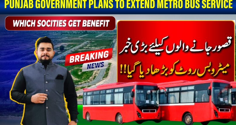 Breaking News! Punjab Government’s Metro Bus Extension: Which Societies Will Benefit?