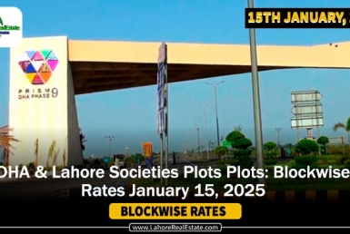 DHA’s & Lahore Societies Plot Prices Blockwise Rates Jan 15,2025