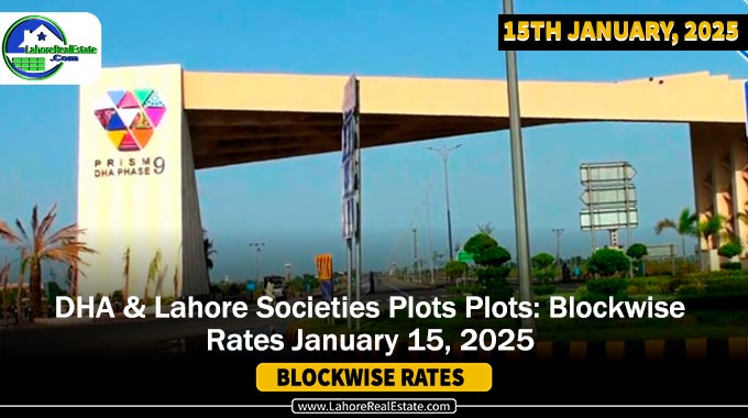 DHA’s & Lahore Societies Plot Prices Blockwise Rates Jan 15, 2025