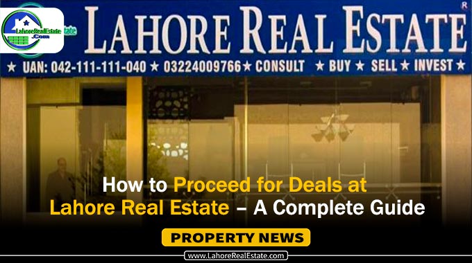 How to Proceed for Deals at Lahore Real Estate