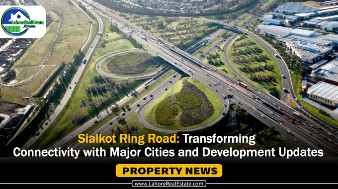 Sialkot Ring Road: Transforming Connectivity and Development