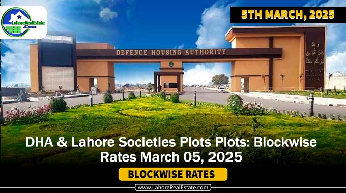 DHA & Lahore Societies Plot Prices – Blockwise Rates Update (Mar 5, 2025)