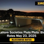 DHAs & Lahore Societies Plot Prices – Blockwise Rates Update (May 23, 2025)