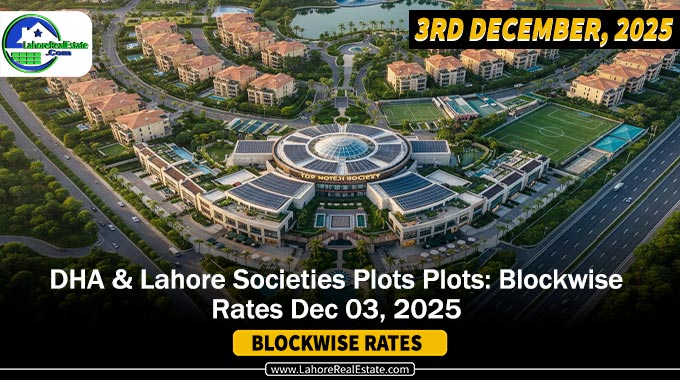DHAs & Lahore Societies Plot Prices – Blockwise Rates Update (December 03, 2025)