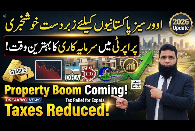 Real Estate Investment Update 2026: Big Tax Reductions for Overseas Pakistanis in DHA Projects