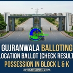 DHA Gujranwala Location Ballot 2026 (Check Result) & Possession in Block L & K