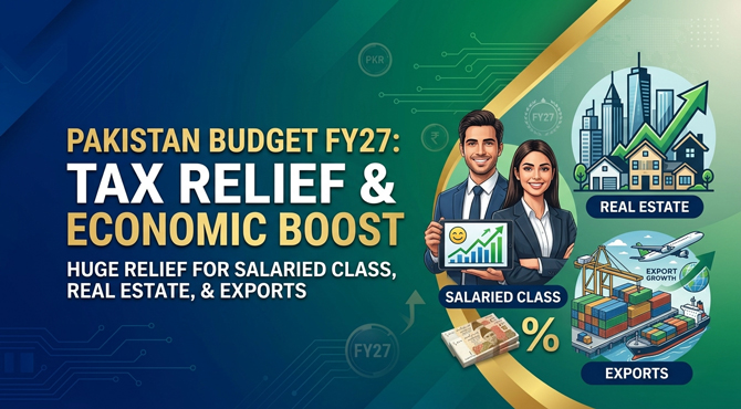 Pakistan Budget 2026-27: A Complete Guide to New Tax Relief and Export Incentives
