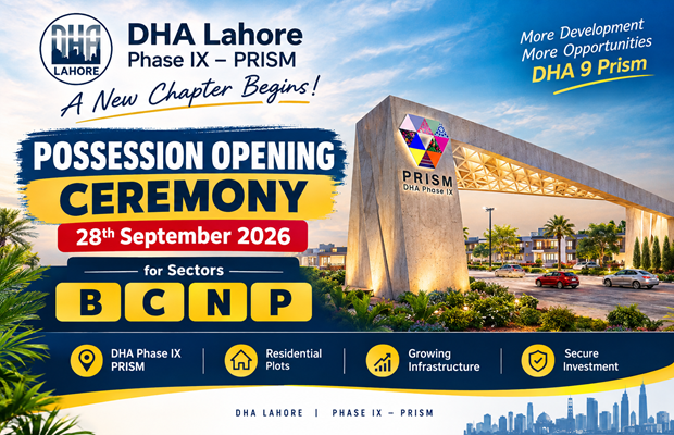 DHA 9 Prism Possession Opening for Sectors B, C, N & P